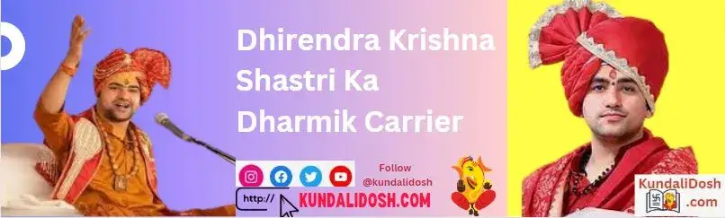 Dhirendra Krishna Shastri Ka Dharmik Carrier