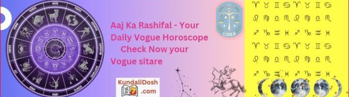 Horoscope Vogue Today Aaj Ka Rashifal daily weekly monthaly