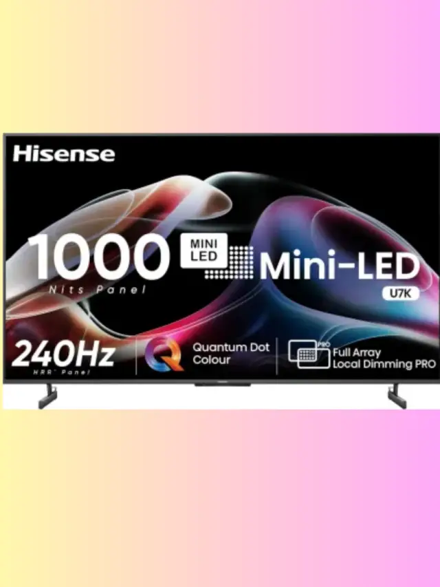 Hisense U7K 65 Inch Review Kya Yeh Aapke Liye Perfect TV Hai