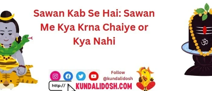 Sawan Kab Se Hai: Sawan Me Kya Krna Chaiye or Kya Nahi